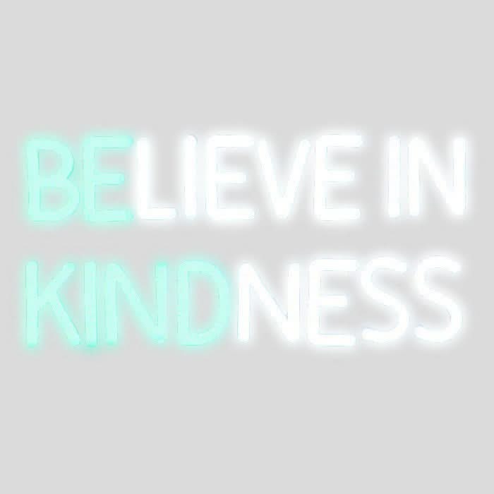 Believe in Kindness Neon Sign - Smart Playrooms