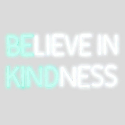 Brite Lite Tribe believe in kindness neon sign with glowing letters in white and teal colors